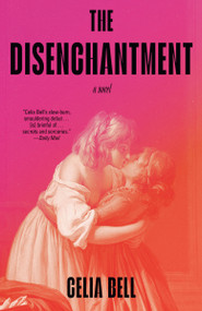 The Disenchantment (A Novel) - 9780593468913 by Celia Bell, 9780593468913