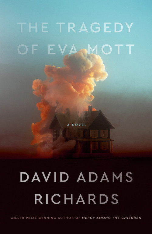 The Tragedy of Eva Mott (A Novel) by David Adams Richards, 9780385696319