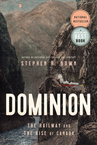 Dominion (The Railway and the Rise of Canada) - 9780385698740 by Stephen Bown, 9780385698740