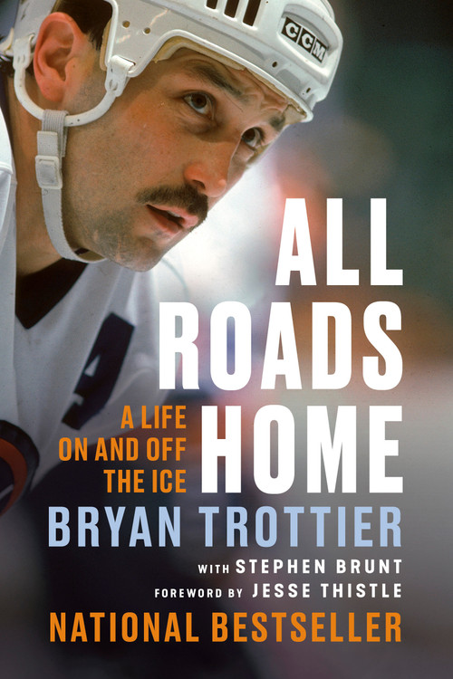 All Roads Home (A Life On and Off the Ice) - 9780771084492 by Bryan Trottier, 9780771084492