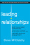 Leading Relationships (Build Meaningful Connections, Eliminate Conflict, and Radically Improve Engagement) by Steve McClatchy, 9781394289387