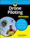 Drone Piloting For Dummies by Curt Simmons, 9781394282111