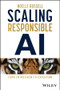 Scaling Responsible AI (From Enthusiasm to Execution) by Noelle Russell, 9781394289646