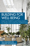 Building for Well-Being (Exploring Health-Focused Rating Systems for Design and Construction Professionals) by Traci Rose Rider, Margaret van Bakergem, 9780367539986