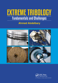 Extreme Tribology (Fundamentals and Challenges) by Ahmed Abdelbary, 9781032175997
