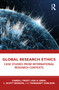 Global Research Ethics (Case Studies from International Research Contexts) by Caren J. Frost, Lisa H. Gren, L. Scott Benson, Margaret Carlson, 9780367470791