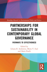 Partnerships for Sustainability in Contemporary Global Governance (Pathways to Effectiveness) by Liliana B. Andonova, Moira V. Faul, Dario Piselli, 9780367708900