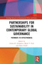 Partnerships for Sustainability in Contemporary Global Governance (Pathways to Effectiveness) by Liliana B. Andonova, Moira V. Faul, Dario Piselli, 9780367708900