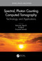 Spectral, Photon Counting Computed Tomography (Technology and Applications) by Katsuyuki Taguchi, Ira Blevis, Krzysztof Iniewski, 9780367490119