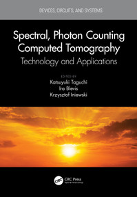 Spectral, Photon Counting Computed Tomography (Technology and Applications) by Katsuyuki Taguchi, Ira Blevis, Krzysztof Iniewski, 9780367490119