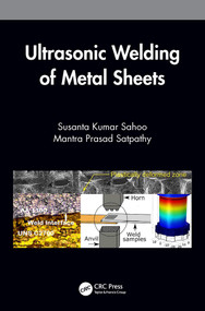 Ultrasonic Welding of Metal Sheets by Susanta Kumar Sahoo, Mantra Prasad Satpathy, 9780367631109