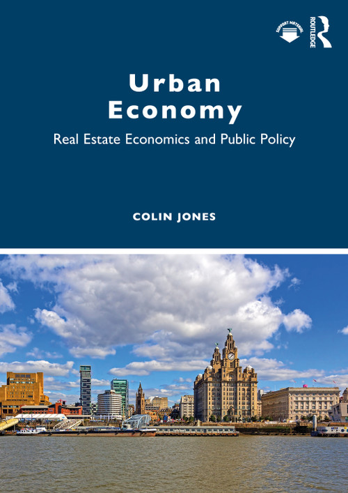 Urban Economy (Real Estate Economics and Public Policy) by Colin Jones, 9780367461942