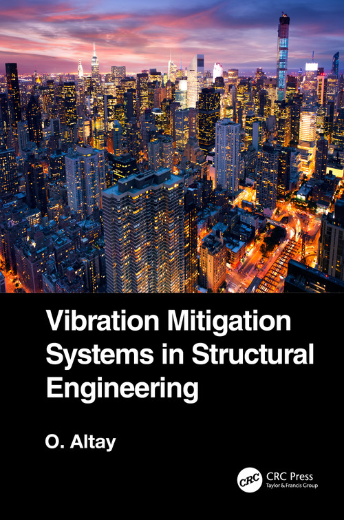 Vibration Mitigation Systems in Structural Engineering by Okyay Altay, 9781032038025