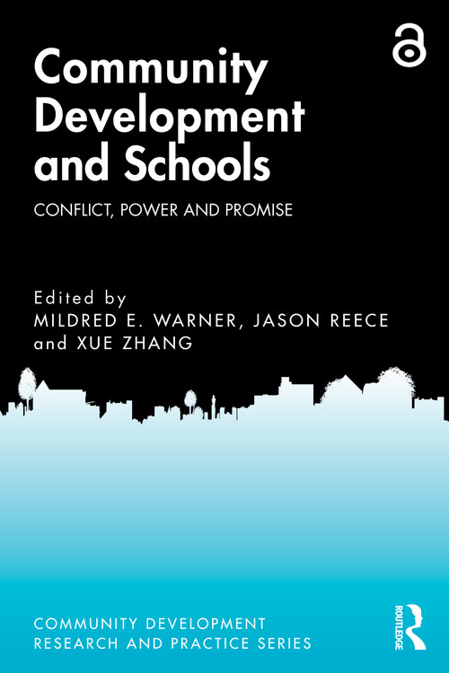 Community Development and Schools (Conflict, Power and Promise) by Mildred E. Warner, Jason Reece, Xue Zhang, 9781032730288