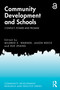 Community Development and Schools (Conflict, Power and Promise) by Mildred E. Warner, Jason Reece, Xue Zhang, 9781032730288