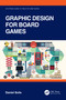 Graphic Design for Board Games by Daniel Solis, 9781032583365