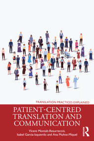 Patient-Centred Translation and Communication by Vicent Montalt-Resurrecció, Isabel García-Izquierdo, Ana Muñoz-Miquel, 9780367281120