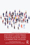 Patient-Centred Translation and Communication by Vicent Montalt-Resurrecció, Isabel García-Izquierdo, Ana Muñoz-Miquel, 9780367281120