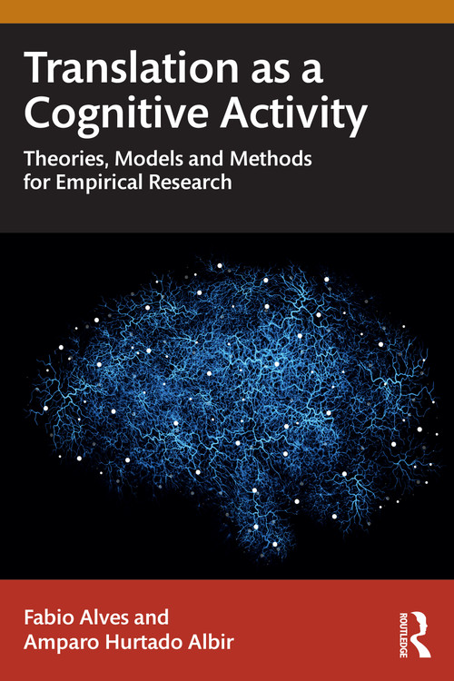 Translation as a Cognitive Activity (Theories, Models and Methods for Empirical Research) by Fabio Alves, Amparo Hurtado Albir, 9780367439972