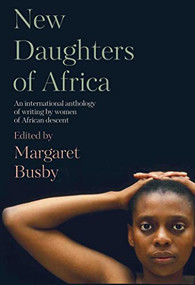 New Daughters of Africa (An international anthology of writing by women of African descent) - 9781912408016 by Margaret Busby, 9781912408016