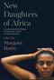 New Daughters of Africa (An international anthology of writing by women of African descent) - 9781912408016 by Margaret Busby, 9781912408016