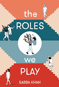 The Roles We Play by Sabba Khan, 9781912408306