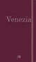 Venezia Visual Journal by Alberta Magris, Elisa Kellermann, Carlo Irek, 9788831403016