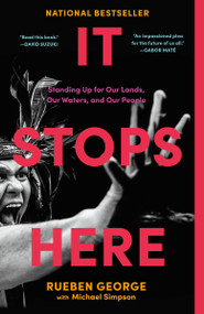 It Stops Here (Standing Up for Our Lands, Our Waters, and Our People) - 9780735242821 by Rueben George, Michael Simpson, 9780735242821