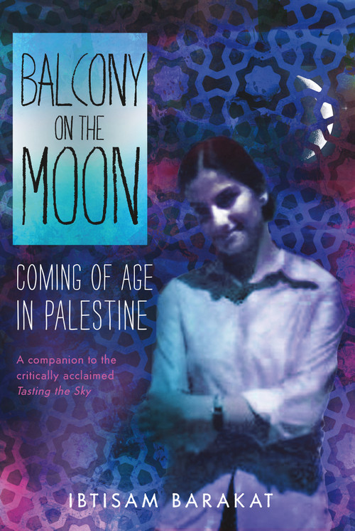 Balcony on the Moon (Coming of Age in Palestine) by Ibtisam Barakat, 9781250144294