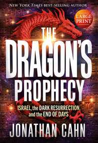 The Dragon's Prophecy - Hardcover Large Print (Israel, the Dark Resurrection, and the End of Days) by Jonathan Cahn, 9781636414171