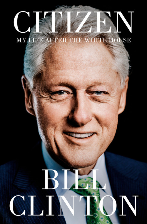 Citizen (My Life After the White House) by Bill Clinton, 9780525521440