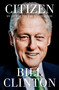 Citizen (My Life After the White House) by Bill Clinton, 9780525521440