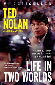 Life in Two Worlds (A Coach's Journey from the Reserve to the NHL and Back) - 9780735244979 by Ted Nolan, Meg Masters, 9780735244979