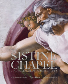 The Sistine Chapel (Michelangelo's Magnum Opus) - 9780847840939 by Asia Graziano, Timothy Verdon, Fabio Scaletti, 9780847840939
