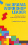 The Drama Workshop Leader: A Practical Guide to Delivering Great Sessions by Linden Walcott-Burton, 9781839040795