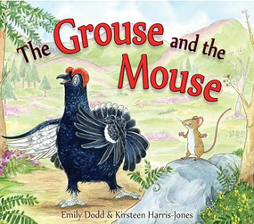 The Grouse and the Mouse (A Scottish Highland Story) by Emily Dodd, Kirsteen Harris-Jones, 9781782502029
