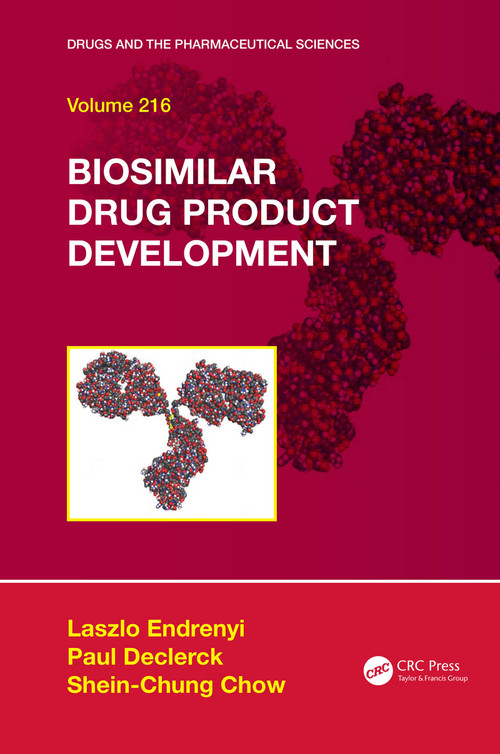 Biosimilar Drug Product Development by Laszlo Endrenyi, Dr. Paul Declerck, Shein-Chung Chow, 9780367552497