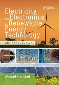 Electricity and Electronics for Renewable Energy Technology (An Introduction) by Ahmad Hemami, 9781138892996