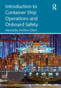 Introduction to Container Ship Operations and Onboard Safety by Alexander Arnfinn Olsen, 9781032155425