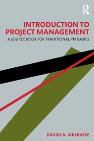 Introduction to Project Management (A Source Book for Traditional PM Basics) by Davies A. Igberaese, 9781032122595