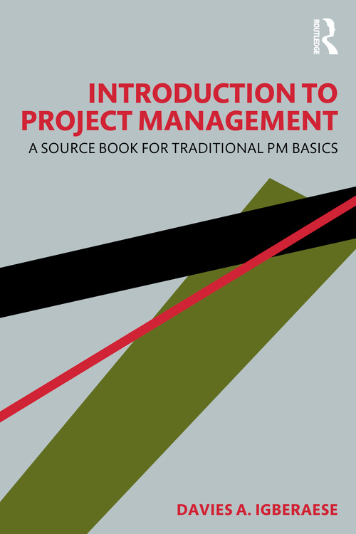 Introduction to Project Management (A Source Book for Traditional PM Basics) by Davies A. Igberaese, 9781032122595