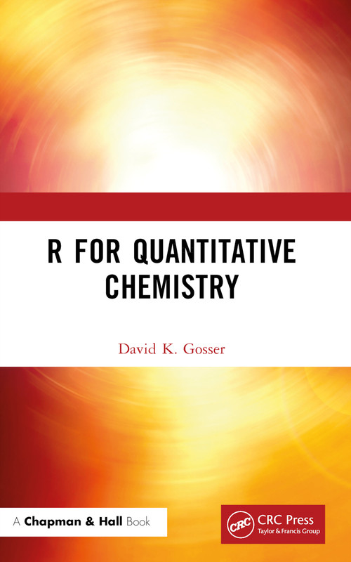 R for Quantitative Chemistry by David K. Gosser, 9781032415475