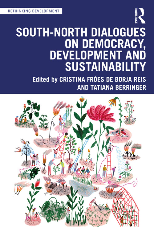 South-North Dialogues on Democracy, Development and Sustainability by Cristina Fróes de Borja Reis, Tatiana Berringer, 9781032470436