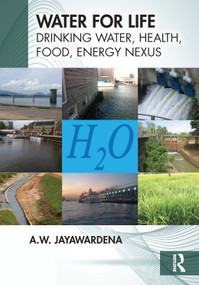 Water for Life (Drinking Water, Health, Food, Energy Nexus) by A.W. Jayawardena, 9781032358888