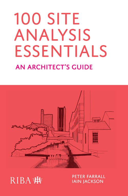 100 Site Analysis Essentials (An architect's guide) by Peter Farrall, Iain Jackson, 9781915722058