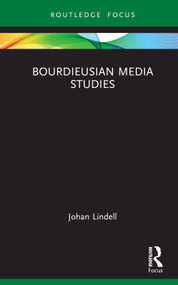 Bourdieusian Media Studies by Johan Lindell, 9781032421179
