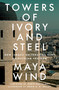 Towers of Ivory and Steel (How Israeli Universities Deny Palestinian Freedom) by Maya Wind, Robin D.G. Kelley, Nadia Abu El-Haj, 9781804291740