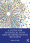 A Guide for Statistical Tests and Interpretations with SPSS by Arshia U. Zaidi, 9781032102108