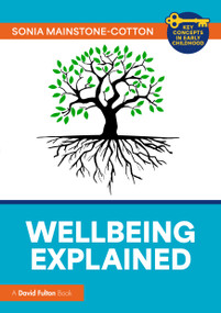 Wellbeing Explained by Sonia Mainstone-Cotton, 9781032692838