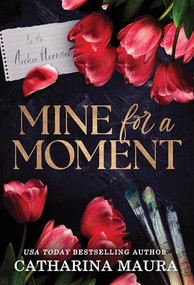 Mine for a Moment by Catharina Maura, 9781464233371
